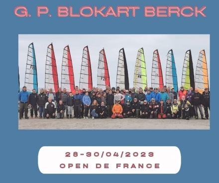 OPEN de FRANCE, 3éme GP et Finale du CDF le 28,29 et 30 AVRIL 2023 - Blokart Team France